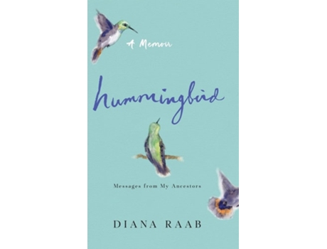 Livro Hummingbird Messages from My Ancestors de Diana Raab (Inglês - Capa Dura)