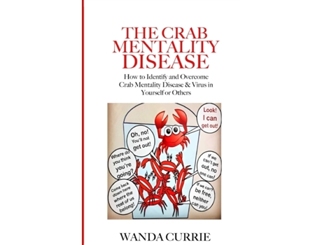 Livro The Crab Mentality Disease: How to Identify and Overcome Crab Mentality Disease & Virus in Yourself or Others Wanda Currie (Inglês)
