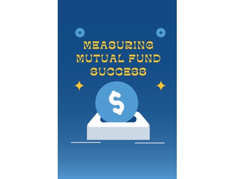 Livro Measuring Mutual Fund Success de Sana mirza (Inglês)