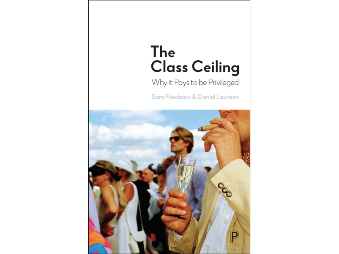 Livro The Class Ceiling de Sam Friedman e Daniel Laurison (Inglês)