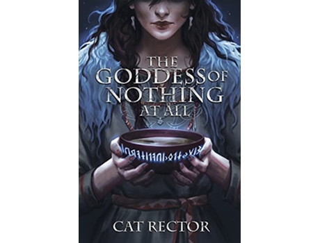 Livro The Goddess of Nothing At All Unwritten Runes de Cat Rector (Inglês)
