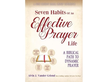 Livro Seven Habits Of An Effective Prayer Life A Nine Session Small Group Experience De Griend Alvin J Vander (inglês)