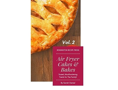 Livro Air Fryer Cakes And Bakes Vol. 2 De Sarah Daniel (inglês)