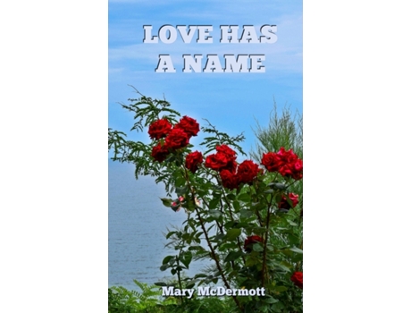 Livro Love Has a Name Mary McDermott, Mary McDermott (Inglês)