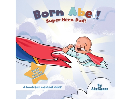 Livro Super Hero Dads A Book for Medical Dads de Abel Isaac (Inglês)