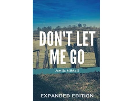 Livro Dont Let Me Go De Jamila Mikhail (inglês)