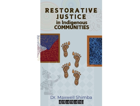 Livro Restorative Justice in Indigenous Communities de Maxwell Shimba (Inglês)