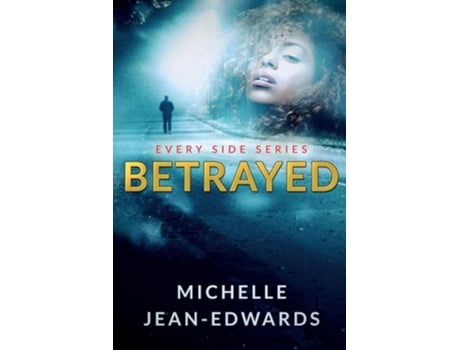 Livro Betrayed Every Side de Michelle Jean-Edwards (Inglês)