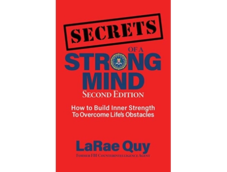 Livro SECRETS of a Strong Mind 2nd edition How to Build Inner Strength to Overcome Lifes Obstacles de Larae Quy (Inglês)