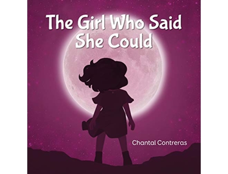 Livro The Girl Who Said She Could de Chantal Contreras (Inglês)