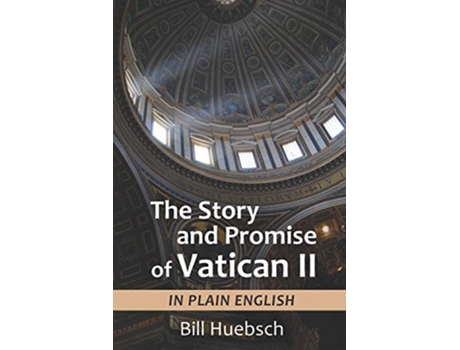 Livro The Story and Promise of Vatican II in Plain English de Bill Huebsch (Inglês)