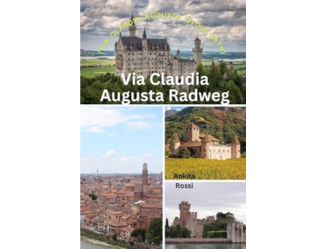 Livro Via Claudia Augusta Radweg de Ankita Rossi (Inglês)