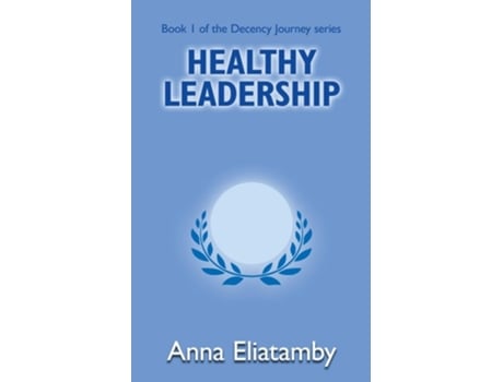 Livro Healthy Leadership De Anna Eliatamby (inglês)