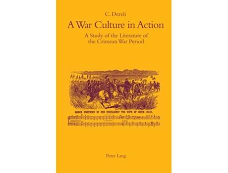 Livro A War Culture in Action A Study of the Literature of the Crimean War Period de Cynthia Dereli (Inglês)