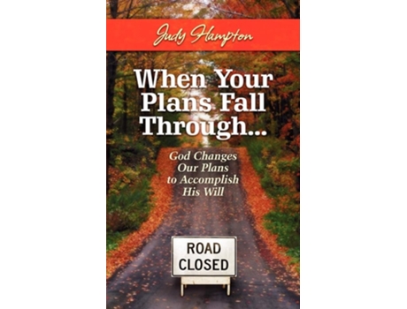 Livro When Your Plans Fall Through God Changes Our Plans To Accomplish His Will De Judy Hampton (inglês)