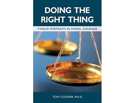 Livro Doing the Right Thing Twelve Portraits in Moral Courage de Tom Cooper (Inglês)