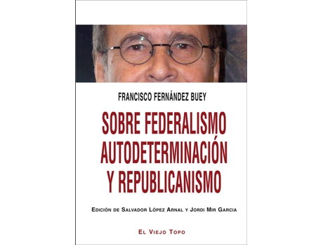 Livro Sobre Federalismo Autodeterminacion Y Republicanismo de Francisco Fernández Buey (Espanhol)
