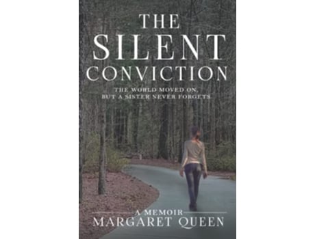Livro The Silent Conviction The World Moved On But A Sister Never Forgets de Margaret Queen (Inglês)