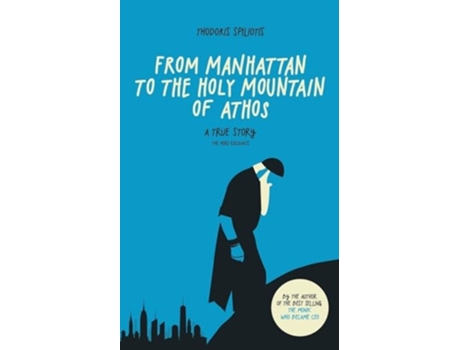 Livro From Manhattan to the Holy Mountain of Athos A true story de Thodoris Spiliotis (Inglês)