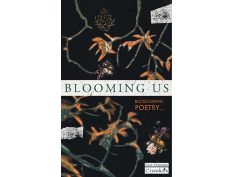 Livro Blooming Us Blossoming Poetry.. de Kane Benjamin Crookes (Inglês)
