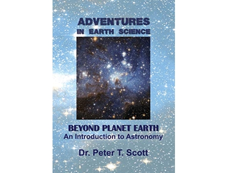 Livro Adventures in Earth Science Beyond Planet Earth An Introduction to Astronomy 8 de Dr Peter T Scott (Inglês)