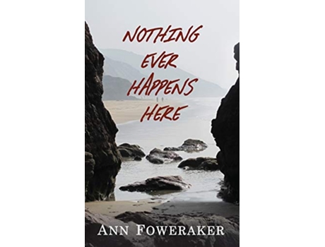 Livro Nothing Ever Happens Here de Ann Foweraker (Inglês)