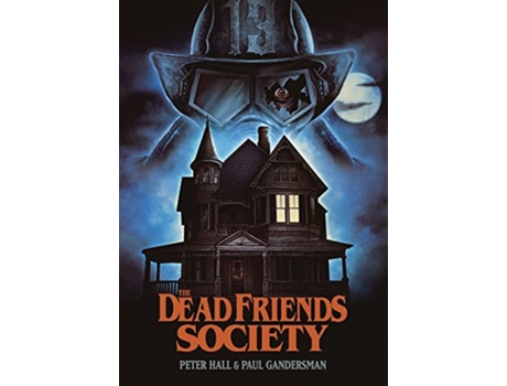 Livro The Dead Friends Society de Paul Gandersman Peter Hall (Inglês - Capa Dura)