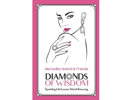 Livro Diamonds Of Wisdom Sparkling Life Lessons Worth Knowing De Mercedita Noland (inglês)