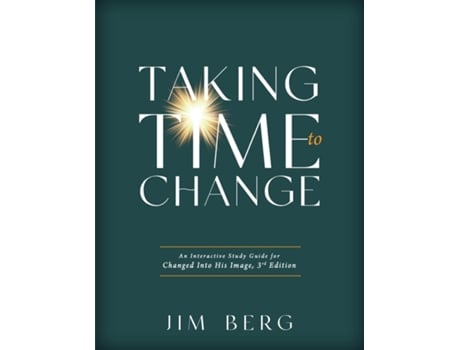 Livro Taking Time to Change An Interactive Study Guide for Changed Into His Image, 3rd Edition de Jim Berg (Inglês)