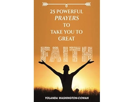 Livro 25 Powerful Prayers To Take You To Great Faith De Yolanda Washington-cowan (inglês)