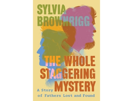 Livro The Whole Staggering Mystery De Sylvia Brownrigg (inglês - Capa Dura)