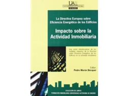 Livro La Directiva Europea Sobre Eficiencia Energetica de Los Edificios Impacto Sobre La Actividad Inmobiliaria de Pedro Moron Becquer e Universidad Autónoma De Madrid Fundación General (Espanhol)