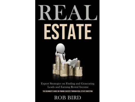 Livro Real Estate Expert Strategies on Finding and Generating Leads and Earning Rental Income de Rob Bird (Inglês)