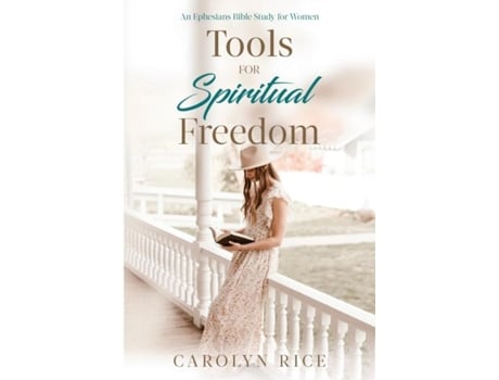 Livro Tools for Spiritual Freedom An Ephesians Bible Study de Carolyn Rice (Inglês)