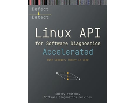Livro Accelerated Linux API for Software Diagnostics With Category Theory in View de Dmitry Vostokov (Inglês)