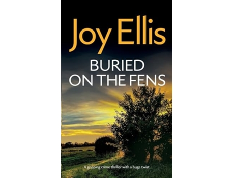 Livro BURIED ON THE FENS a gripping crime thriller with a huge twist de Joy Ellis (Inglês)