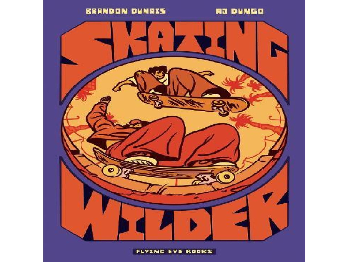 Livro Skating Wilder de Brandon Dumais (Inglês)