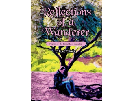 Livro Reflections of a Wanderer Poems from A Road Less Travelled de Dave Innes (Inglês)