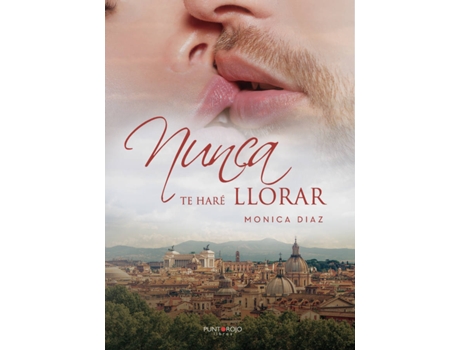 Livro Nunca te haré llorar de Mónica Díaz Vázquez (Espanhol - 2020)