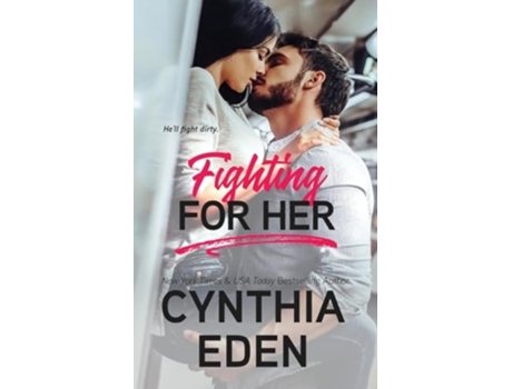 Livro Fighting For Her de Cynthia Eden (Inglês)