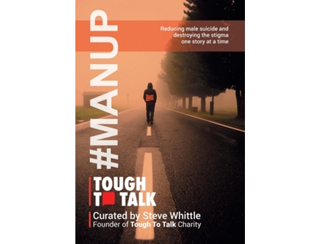 Livro Tough To Talk Reducing Male Suicide and Destroying the Stigma One Story at a Time de Steve Whittle (Inglês)