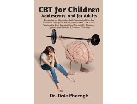 Livro Cbt For Children, Adolescents, And Adults De Dr Dale Pheragh (inglês)