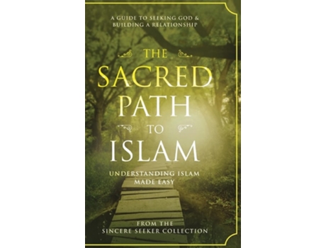 Livro The Sacred Path to Islam de The Sincere Seeker Collection (Inglês - Capa Dura)