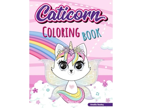 Livro Cat Unicon Coloring Book For Kids Adorable Cat Unicorn Coloring Book For Girls Ages 4-8 De Amelia Sealey (inglês)