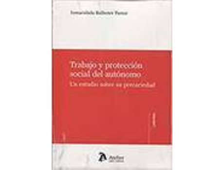 Livro Trabajo Y Proteccion Social Del Autonomo de Ballester I