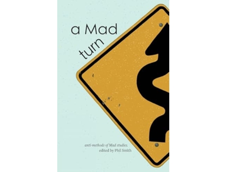 Livro a Mad turn anti-methods of Mad studies de Phil Smith (Inglês)