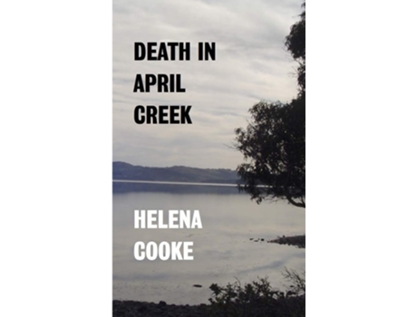 Livro Death in April Creek de Helena Cooke (Inglês)