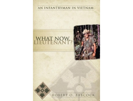 Livro What Now, Lieutenant? Robert O. Babcock (Inglês)