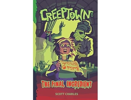 Livro The Final Ingredient A Creeptown Horror de Scott Charles (Inglês)