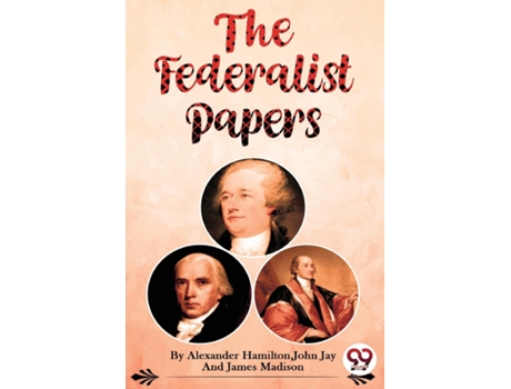 Livro The Federalist Papers De James Madison (inglês)